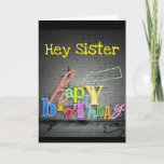 **SISTER** WRITING IS ON THE WALL BIRTHDAY CARD<br><div class="desc">TELL YOUR ***SISTER*** HOW MUCH YOU WISH HER A "VERY HAPPY BIRTHDAY"THANKS FOR STOPPING BY 1 OF MY 8 STORES!!</div>