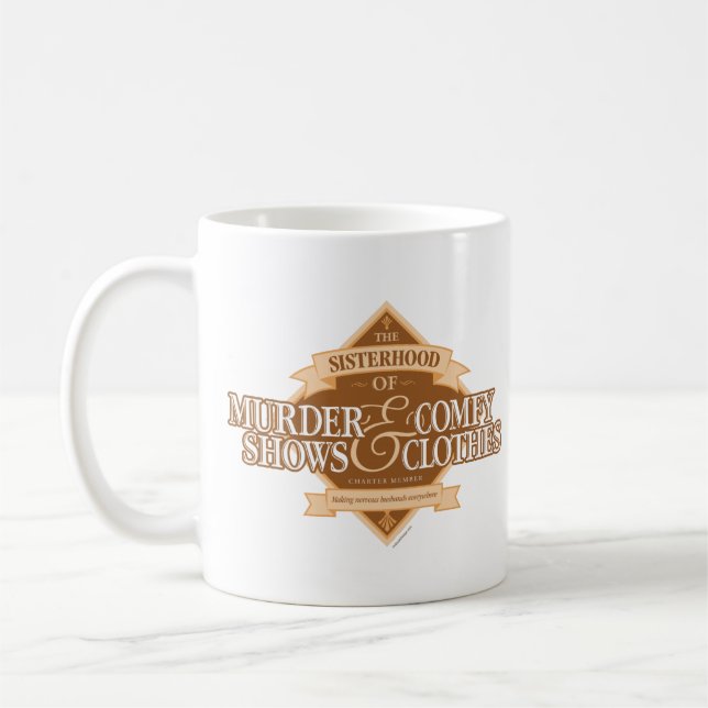 Sisterhood of Murder Shows & Comfy Clothes Coffee Mug (Left)