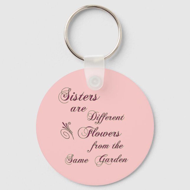 Sisters are Different Flowers Keychain (Front)