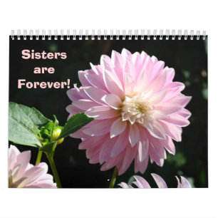 Sisters are Forever! Calendars Gifts for Sister