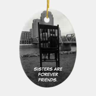 Sisters Are Forever Friends Ceramic Ornament