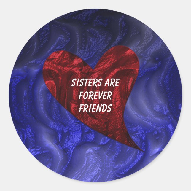 Sisters Are Forever Friends Painted Heart Sibling  Classic Round Sticker (Front)