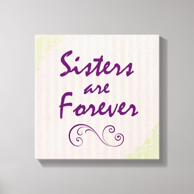 Sisters are Forever Quote Canvas Print (Front)