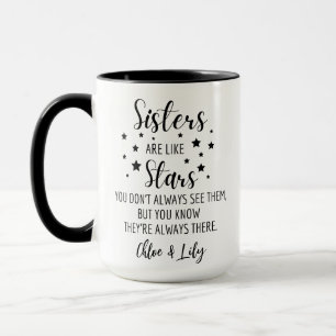 Sisters ARE LIKE Stars YOU DON'T ALWAYS SEE THEM, Mug