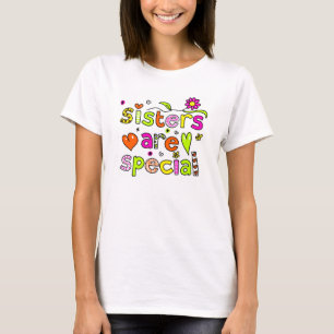 Sisters are Special T-Shirt