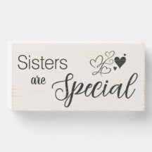 Sisters Are Special Wood Box Sign