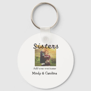 Sisters besties BFF add photo name title family te Keychain