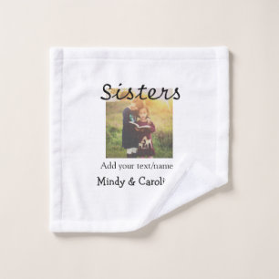 Sisters besties BFF add photo name title family te Wash Cloth