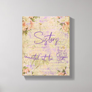 Sisters Connected at the Soul Quote   Canvas Print