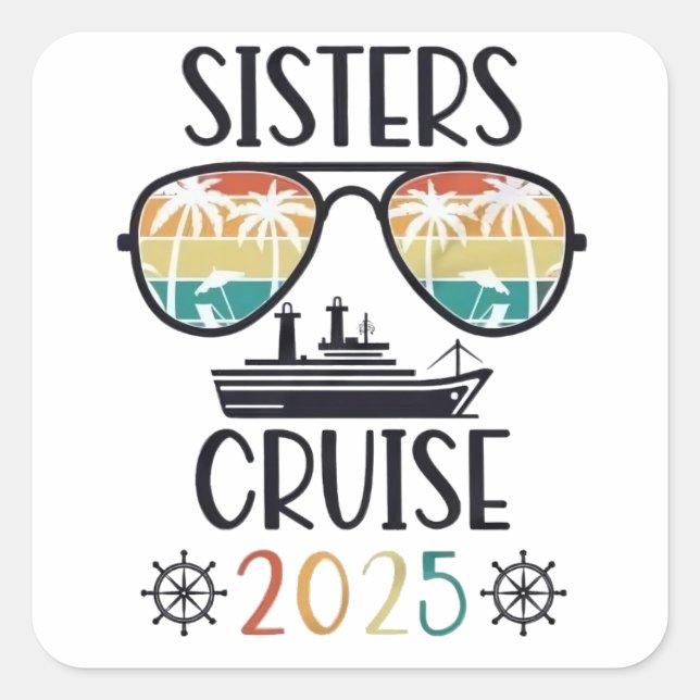 Sisters Cruise 2025 Family Matching Trip  Square Sticker (Front)