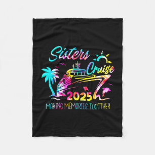Sisters Cruise 2025 Making Memories Together Trip Fleece Blanket