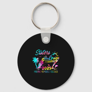 Sisters Cruise 2025 Making Memories Together Trip  Keychain