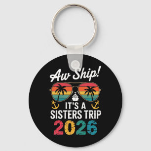 Sisters Cruise Trip 2026 Vacation Trip Matching Wo Keychain