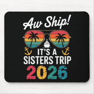 Sisters Cruise Trip 2026 Vacation Trip Matching Wo Mouse Pad