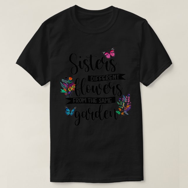 Sisters Different Flowers From Same Garden Matchin T-Shirt (Design Front)