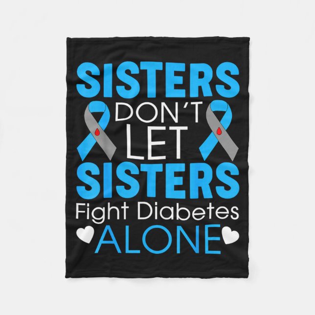 Sisters Don't Let Sisters Fight Diabetes Alone T1d Fleece Blanket (Front)