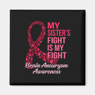 Sister's Fight Is My Fight Brain Aneurysm Awarenes Magnet