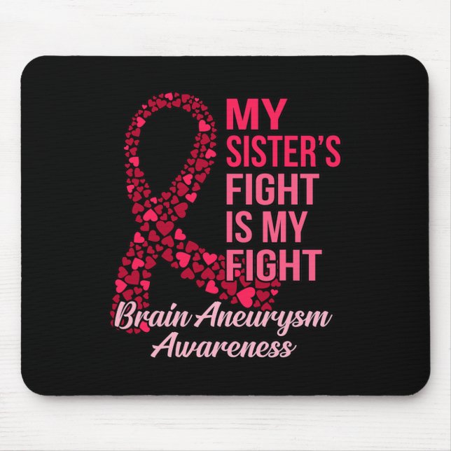 Sister's Fight Is My Fight Brain Aneurysm Awarenes Mouse Pad (Front)