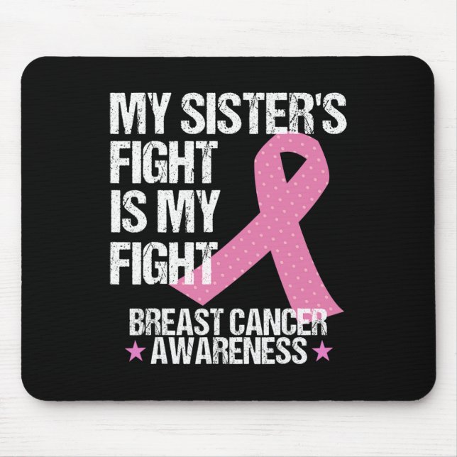 Sisters Fight Is My Fight Breast Cancer Awareness  Mouse Pad (Front)