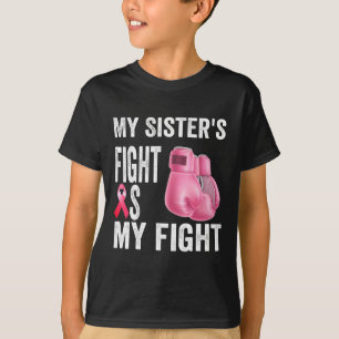 Sister's Fight Is My Fight Breast Cancer Awareness T-Shirt