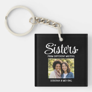 SISTERS FROM DIFFERENT MISTERS Name Photo Besties Keychain