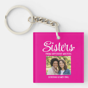 SISTERS FROM DIFFERENT MISTERS Name Photo Besties Keychain