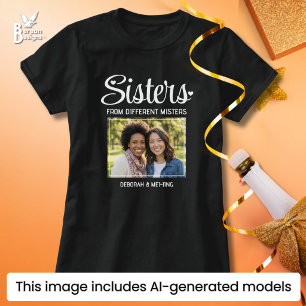 SISTERS FROM DIFFERENT MISTERS Name Photo Besties T-Shirt