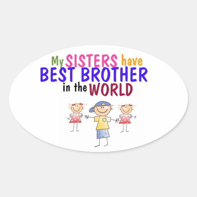 Sisters have Best Brother Sticker (Front)