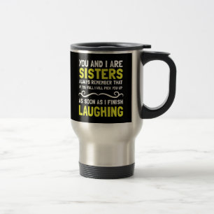 Sisters Laughing Travel Mug