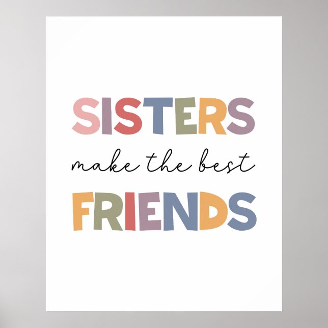 Sisters Make The Best Friends Poster (Front)