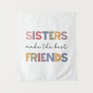 Sisters Make The Best Friends Tapestry