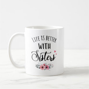 Sisters Mug - La Vie Est Meilleure Avec Les Soeurs