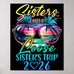 Sisters On The Loose Sisters Trip 2026 Funny Summe Poster