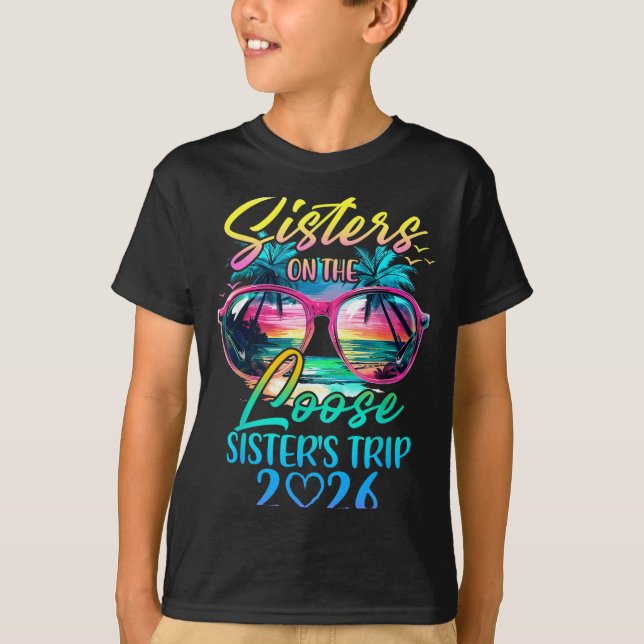 Sisters On The Loose Sisters Trip 2026 Funny Summe T-Shirt (Front)