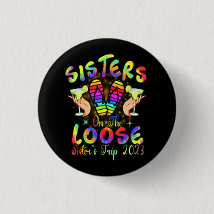 Sisters On The Loose, Tie Dye Sister's Weekend Tri 1 Inch Round Button