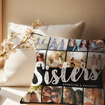 SISTERS, Photo Collage & Names Sibling Throw Pillow<br><div class="desc">Sisters are priceless - If your lucky enough to have one, let them know how much they mean to you with this trendy 'Sister' pillow. Featuring 12 square photographs of your choice, which are easily downloaded from your phone or computer, the text 'SISTERS' in big modern lettering on a black...</div>