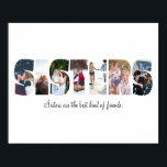 Sisters Photo Collage Poster<br><div class="desc">This is a photo collage that spells out the word SISTERS along with a custom message. This is the perfect gift for your sister for her birthday or Christmas.</div>