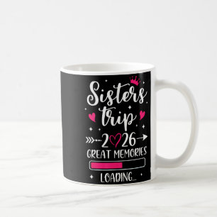 Sisters trip 2026 memories vacation travel sisters coffee mug