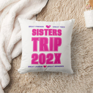 Sisters Trip 202X Custom Year Vacation Vibe Love Throw Pillow