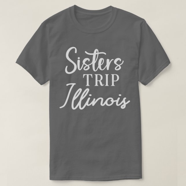 Sisters Trip Illinois T-Shirt (Design Front)