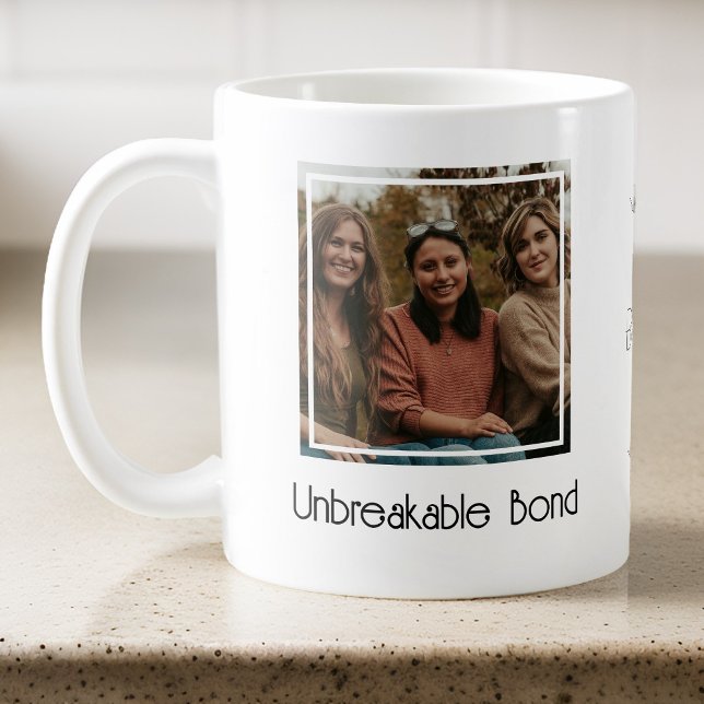 Sisters - Unbreakable Bond - Photo Coffee Mug (Creator Uploaded)