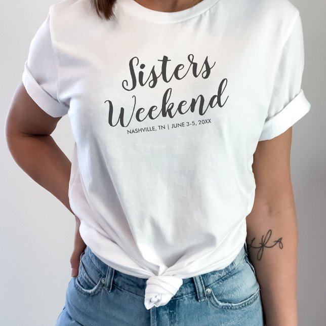 Sisters Weekend Away T-shirt Personnalisé Date (Créateur téléchargé)