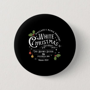 Sisters White Christmas Movie 1954 Pyjamas Holiday 2 Inch Round Button