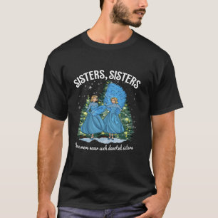 Sisters White Christmas Movie 1954 Xmas Snow Holid T-Shirt