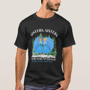 Sisters White Christmas Movie 1954 Xmas Snow Holid T-Shirt