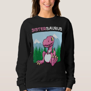 Sistersaurus Dinosaur Cute Kiddo Rex 1 Sweatshirt