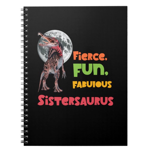 Sistersaurus: Fierce, fun and fabulous Funny Notebook (Front)