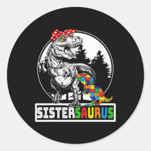 Sistersaurus T Rex Dinosaur Sister Saurus Autism A Classic Round Sticker