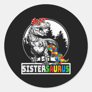 Sistersaurus T Rex Dinosaur Sister Saurus Autism A Classic Round Sticker