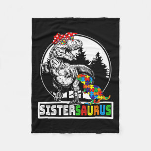 Sistersaurus T Rex Dinosaur Sister Saurus Autism A Fleece Blanket